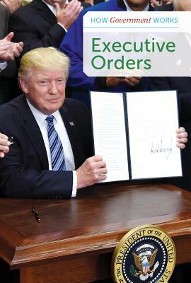 Executive Orders by Derek Miller