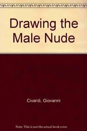 Drawing The Male Nude by Giovanni Civardi