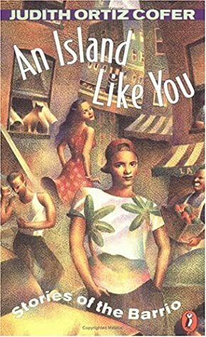 An Island Like You: Stories of the Barrio by Judith Ortiz Cofer