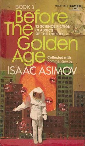 Before the Golden Age, Book 3 by Isaac Asimov