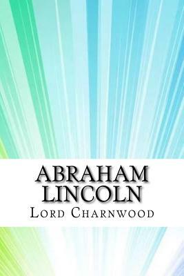 Abraham Lincoln by Lord Charnwood