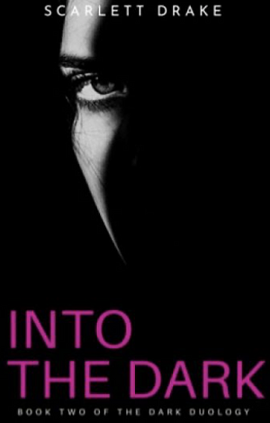 Into the Dark by Scarlett Drake, Scarlett Drake