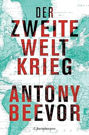 Der Zweite Weltkrieg by Antony Beevor