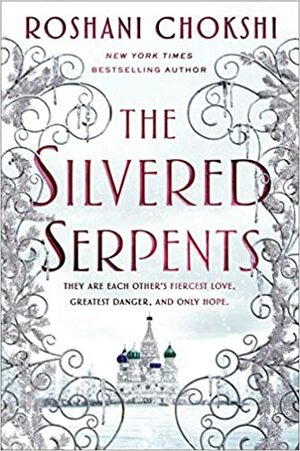 The Silvered Serpents by Roshani Chokshi