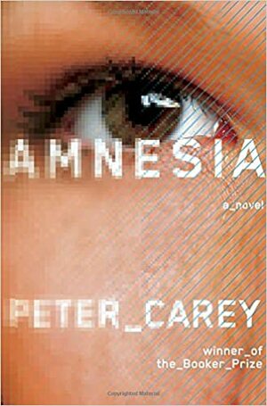 Amnesia by Peter Carey