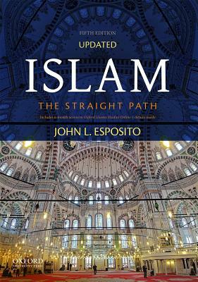 Islam: The Straight Path by John L. Esposito