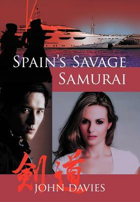 Spain's Savage Samurai by John Davies