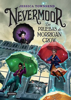 Nevermoor. Las Pruebas De Morrigan Crow by Jessica Townsend