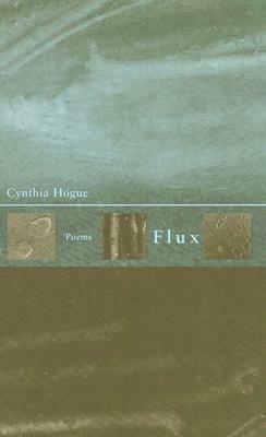 Flux by Cynthia Hogue