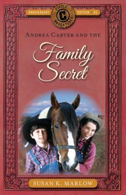 Andrea Carter and the Family Secret by Susan K. Marlow