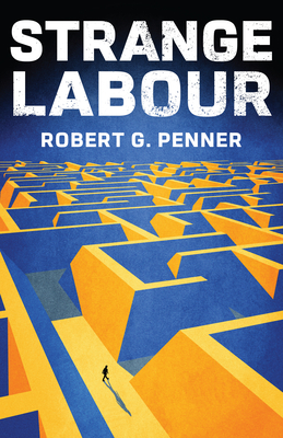 Strange Labour by Robert Penner