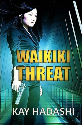 Waikiki Threat by Kay Hadashi