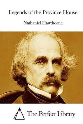 Legends of the Province House by Nathaniel Hawthorne