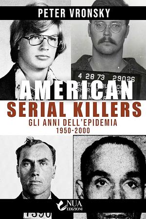 American Serial Killers by Peter Vronsky