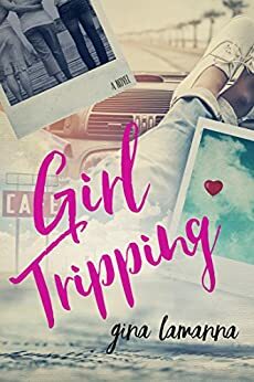 Girl Tripping by Gina LaManna