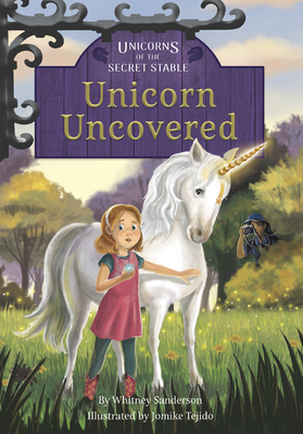 Unicorns of the Secret Stable: Unicorn Uncovered: Book 2 by Whitney Sanderson