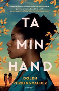 Ta min hand by Dolen Perkins-Valdez