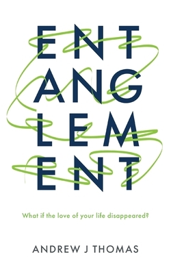 Entanglement by Andrew J. Thomas