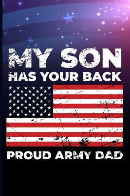 My Son Has Your Back Proud Army Dad by Maxwell