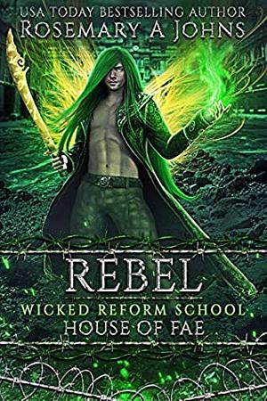 Rebel: House of Fae by Rosemary A. Johns