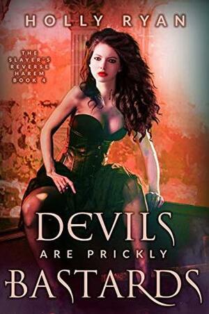 Devils Are Prickly Bastards by Holly Ryan