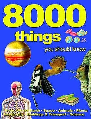 8000 Things You Should Know by Miles Kelly Publishing