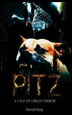 Pitz: A Tale Of Urban Terror by Darrell King