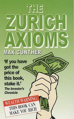 Zurich Axioms by Max Gunther