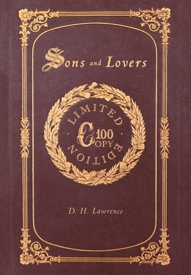 Sons and Lovers (100 Copy Limited Edition) by D.H. Lawrence