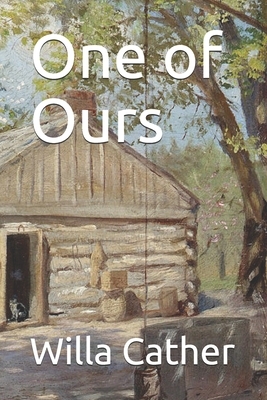 One of Ours by Willa Cather