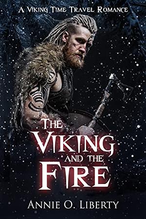 The Viking and The Fire by Annie O. Liberty