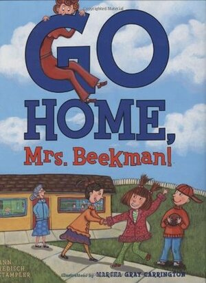 Go Home, Mrs. Beekman! by Ann Redisch Stampler