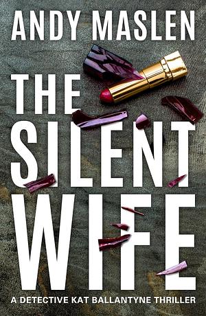 The Silent Wife by Andy Maslen