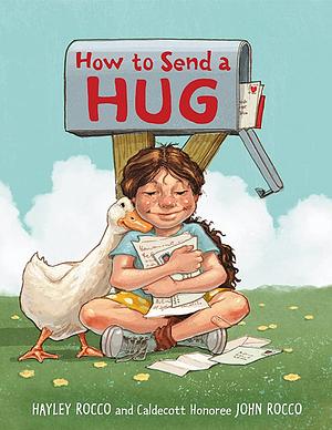 How to Send a Hug by Hayley Rocco, John Rocco