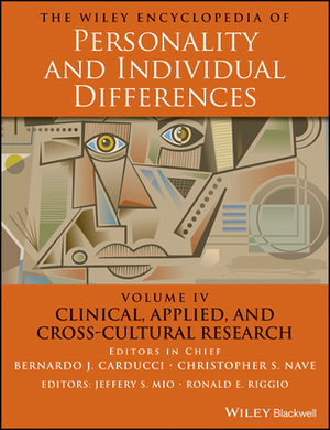 The Wiley Encyclopedia of Personality and Individual Differences, Clinical, Applied, and Cross-Cultural Research by 