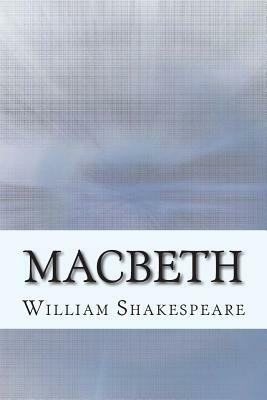 Macbeth by William Shakespeare