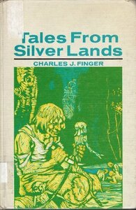 Tales from Silver Lands by Charles J. Finger