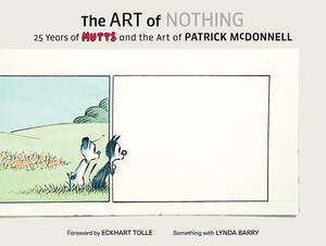Art of Nothing: 25 Years of Mutts and the Art of Patrick McDonnell by Patrick McDonnell