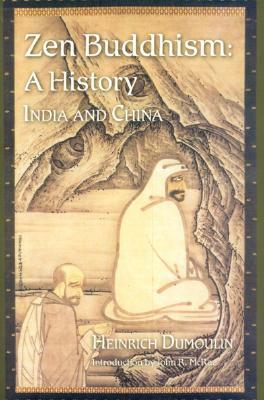 Zen Buddhism: A History (India & China) by Heinrich Dumoulin