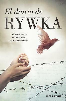 El Diario de Rywka Lipszyc / The Diary of Rywka Lipszyc by Rywka Lipszy