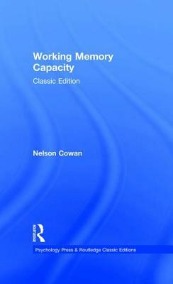 Working Memory Capacity: Classic Edition by Nelson Cowan