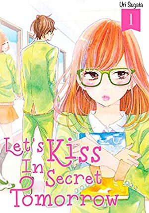 Let's Kiss in Secret Tomorrow Vol. 1 by Uri Sugata