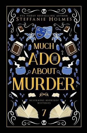 Much Ado About Murder by Steffanie Holmes