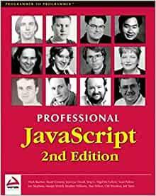 Professional JavaScript 2nd E Dition by Sing Li, Jean-Luc David, Mark Baartse, M. Virdell, Stuart Conway, Jon Stephens, Sean B. Palmer