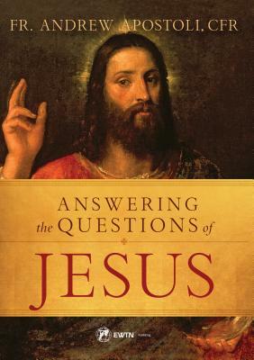 Answering the Questions of Jesus by Andrew Apostoli