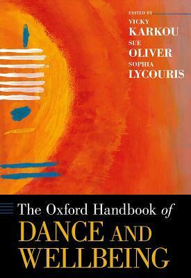 The Oxford Handbook of Dance and Wellbeing by Astrid Kolter, Maxine Sheets-Johnstone, Beatrice Allegranti, Marietta L. van der Linden, Sue Mullane, Elizabeth Currans, Neil Marcus, Lindesay M.C. Irvine, Alexia Margariti, Sherry B. Shapiro, June Gersten Roberts, Lisa Steichmann, Doran George, Ann Kipling Brown, Periklis Ktonas, Thomas Paparrigopoulos, Maralia Reca, Christina Larek, Michael Huxley, Carolyn Lappin, Kristo Kaarlo Matias Kulju, Elizabeth Loughlin, Laura Hope Steckler, Melanie Yergeau, Paola Esposito, Monika Konold, Sue Oliver, Helen Payne, Anna Kenrick, Vicky Karkou, Outi Leinonen, Heidrun Panhofer, Marcus Stueck, Marie-Helene Grosbras, Anita Forsblom, Erika Hansen, Thomas Fuchs, Louise Douse, Joan Davis, Ramsay Burt, Susan Loman, Kim Dunphy, Zoë Avstreih, Cynthia Pratt, Jayne Stevens, Thania Acarón, Jonny Gray, Aimee Meredith Cox, Anna Fiona Keogh, Toshiharu Kasai, Allison Singer, Nora Simonhjell, Suvi Saarikallio, Corinne Jola, Rosie Kay, Grigoris Vaslamatzis, Marcia Plevin, Matthew Reason, Andrea Olsen, Emma Roberts, Diane Amans, Nancy Goldov, Haodan Tan, Frank Pollick, Athina Copteros, André Luiz Teixeira Reis, Jan Bolwell, Sabine C. Koch, Jane Bacon, Iris Bräuninger, Tally Palmer, Bettina Bläsing, Amber DiPietra, Luis Calmeiro, Fiona Bannon, Sophia Lycouris, Claire Schaub-Moore, Ilene Serlin, Mati Vargas-Gibson, Gonzalo Bacigalupe, Hilda Wengrower, Stephanie Heit, Alejandra Villegas, Judith Lynne Hanna, Geoff Luck, Heather Hill, Mariam Mchitarian, Nancy Beardall, Joseph Moutiris, Petra Kuppers, Heribert Sattel, Janna Kelbel, Mark Edward, Marko Punkanen