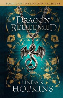 Dragon Redeemed by Linda K. Hopkins