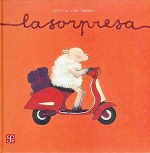 La Sorpresa/the Surprise (A La Orilla Del Viento/at the Edge of the Wind) by Sylvia van Ommen