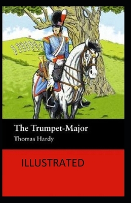 The Trumpet-Major Illustrated by Thomas Hardy