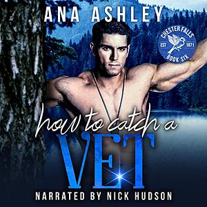 How to Catch a Vet by Ana Ashley